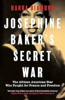 Josephine Baker’s Secret War